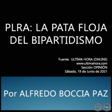 PLRA: LA PATA FLOJA DEL BIPARTIDISMO - Por ALFREDO BOCCIA PAZ - Sbado, 19 de Junio de 2021